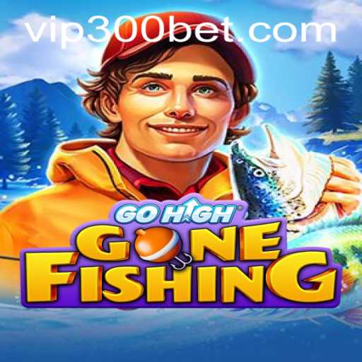 GoHighGoneFishing: Dive into the Thrilling 300bet Waters