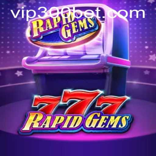 Discovering RapidGems777: A Thrilling Casino Experience with 300bet