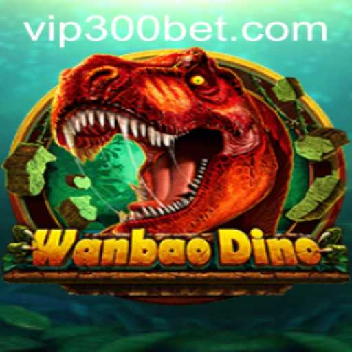 WanBaoDino: A Thrilling Adventure in the World of 300bet